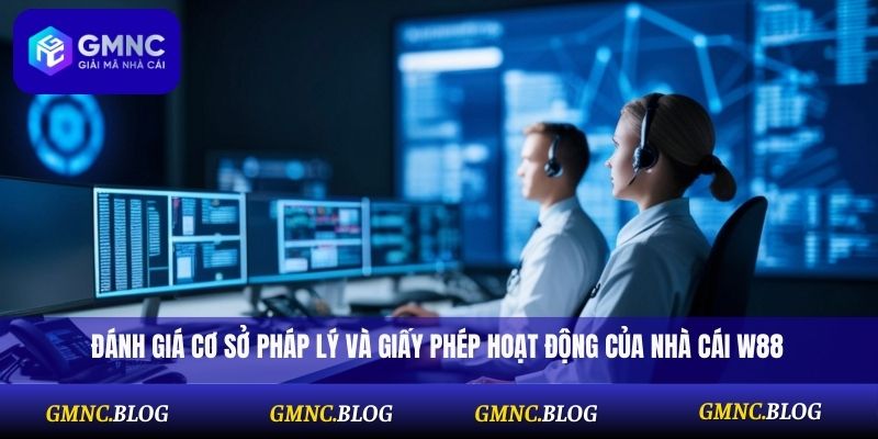 Đánh giá cơ sở pháp lý và giấy phép hoạt động của nhà cái W88