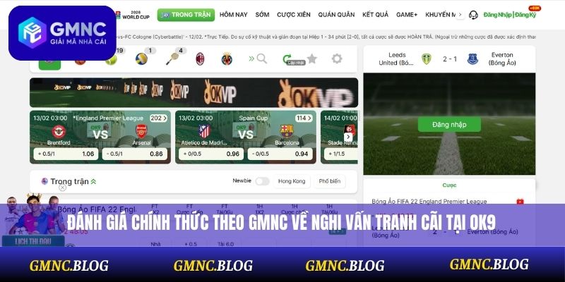 Đánh giá chính thức theo GMNC về nghi vấn tranh cãi tại OK9