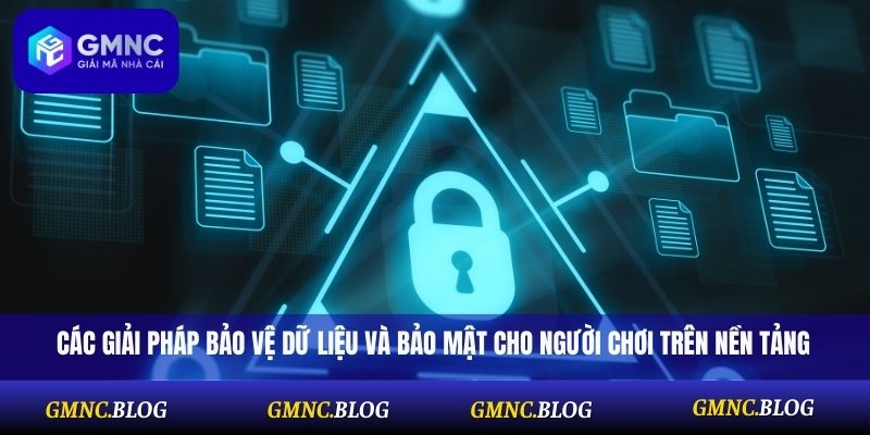 Các giải pháp bảo vệ dữ liệu và bảo mật cho người chơi trên nền tảng