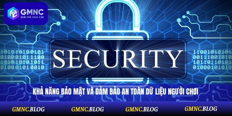 Khả năng bảo mật và đảm bảo an toàn dữ liệu người chơi