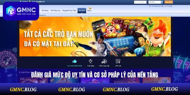 Đánh giá mức độ uy tín và cơ sở pháp lý của nền tảng