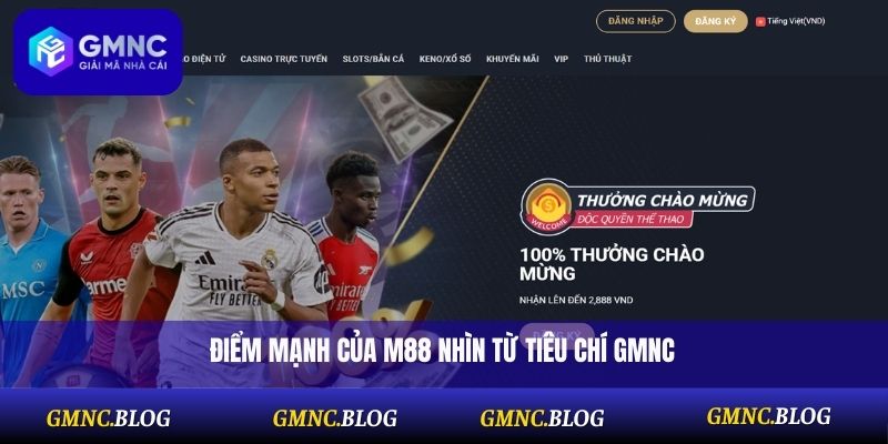 Điểm mạnh của M88 nhìn từ tiêu chí GMNC