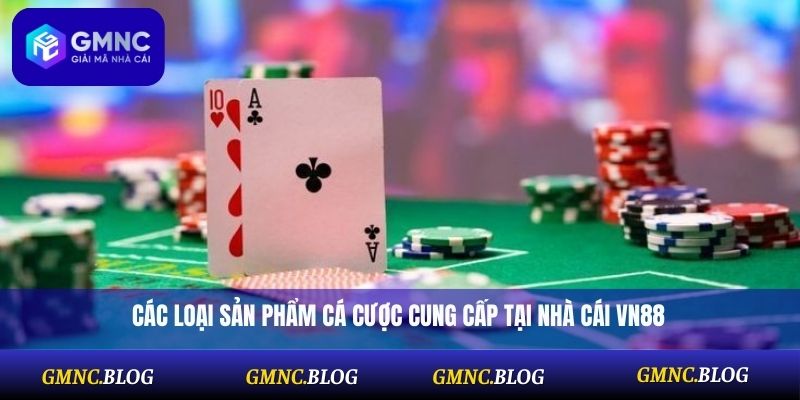 Các loại sản phẩm cá cược cung cấp tại nhà cái VN88