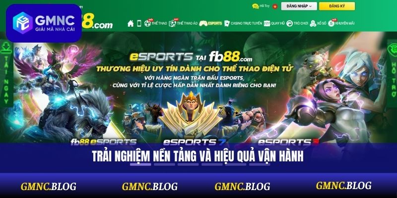 Trải nghiệm nền tảng và hiệu quả vận hành