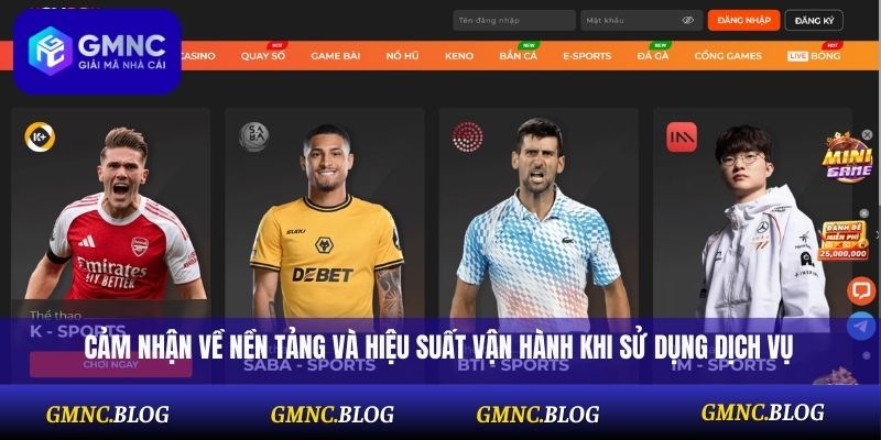 Cảm nhận về nền tảng và hiệu suất vận hành khi sử dụng dịch vụ