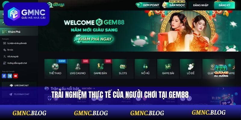 Trải nghiệm thực tế của người chơi tại Gem88