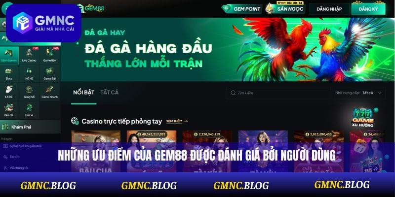 Những ưu điểm của Gem88 được đánh giá bởi người dùng