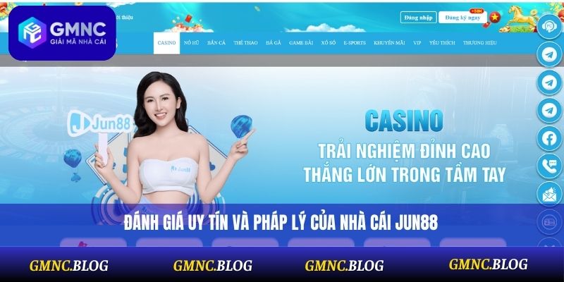 Đánh giá uy tín và pháp lý của nhà cái Jun88